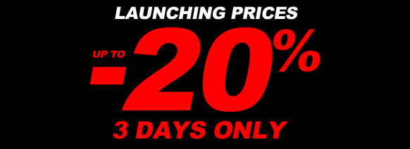 Launching Prices : Up to -20% Discount - 3 Days only